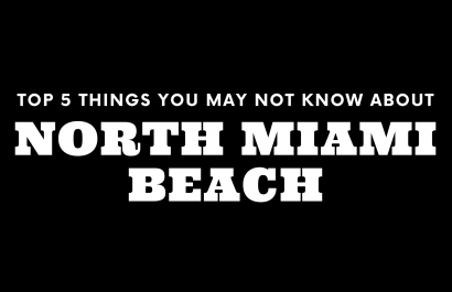 Top 5 Things You May Not Know About North Miami Beach